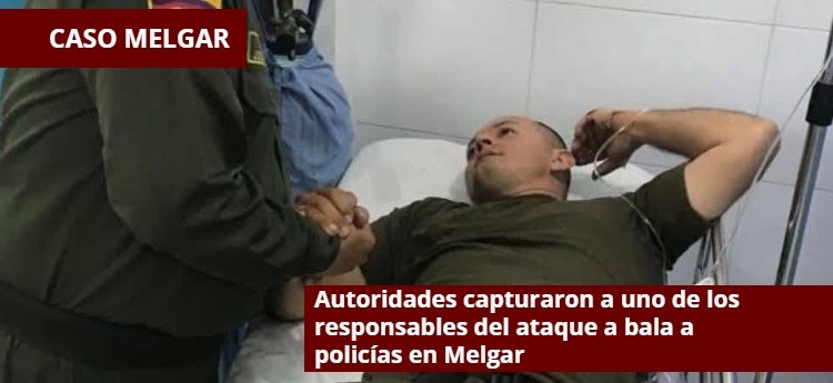 Autoridades capturaron a uno de los responsables del ataque a bala a policías en Melgar